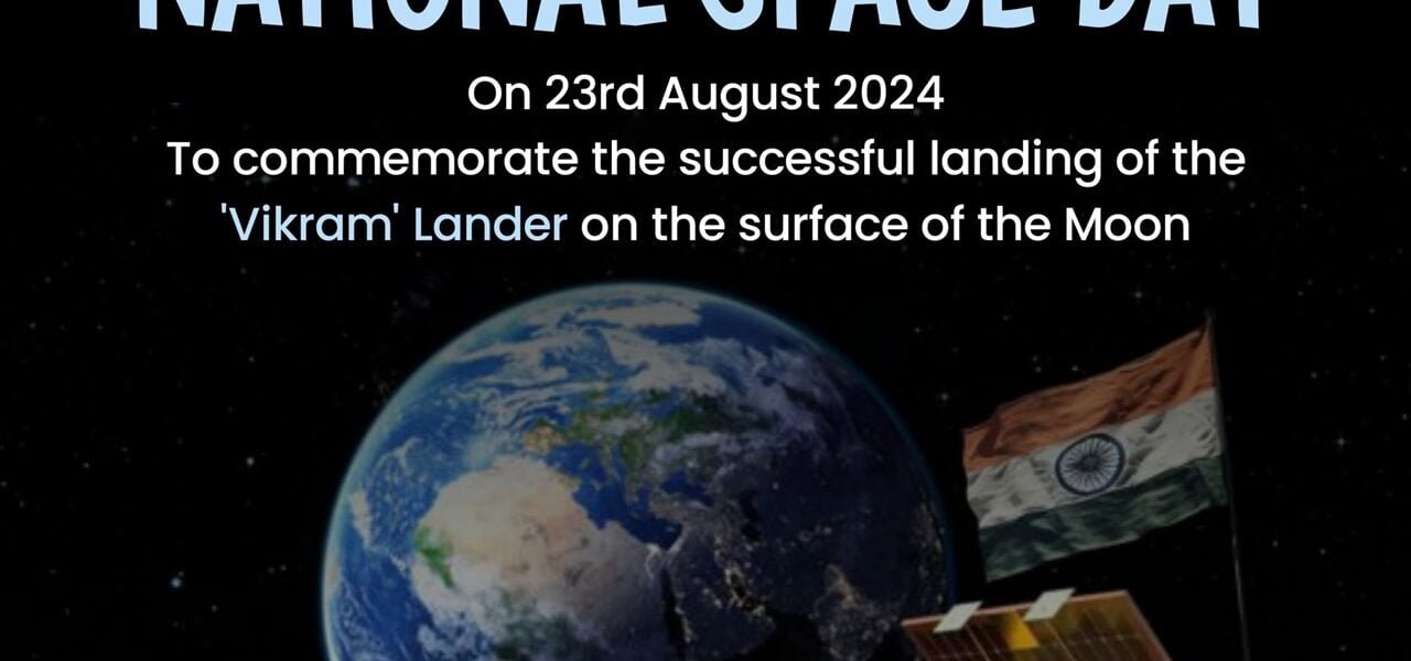 first National Space Day will be celebrated on August 23, the first anniversary of the soft landing of Chandrayaan-3
