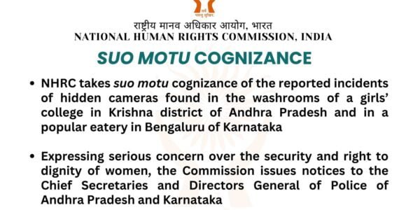 NHRC takes suo motu cognizance of alleged incidents of hidden cameras found in toilets of a girls college in Krishna district of Andhra Pradesh and a famous restaurant in Bengaluru, Karnataka