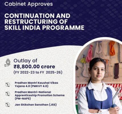 Union Cabinet approves continuation and restructuring of Skill India Programme