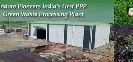 Country's first PPP green waste processing plant to be set up in Indore