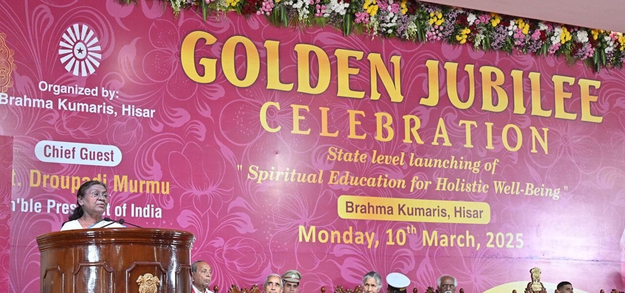 President Draupadi Murmu launched Brahma Kumari's state level campaign 'Spiritual Education for Holistic Well-being' in Hisar