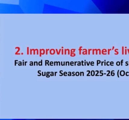 Cabinet approves Fair and Remunerative Price (FRP) of sugarcane payable by sugar mills to sugarcane farmers for 2025-26 season