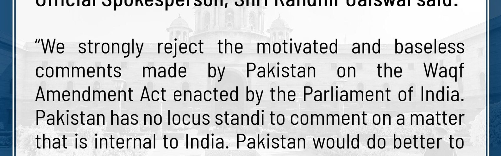India criticises Pakistan for motivated and baseless comments on Wakf Amendment Act