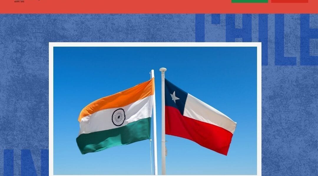India and Chile sign Terms of Reference (TOR) for Comprehensive Economic Partnership Agreement (CEPA)