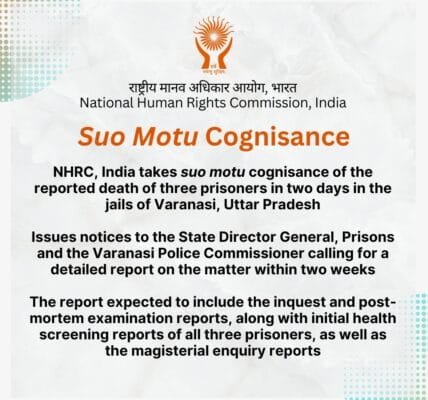 NHRC takes suo motu cognizance of alleged deaths of three prisoners in two days in Varanasi jails, Uttar Pradesh