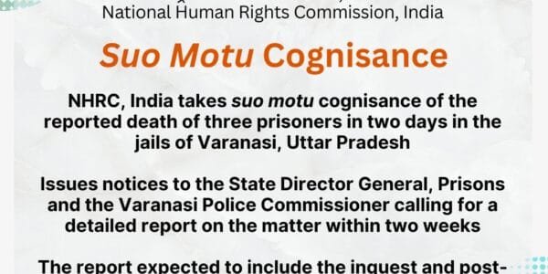 NHRC takes suo motu cognizance of alleged deaths of three prisoners in two days in Varanasi jails, Uttar Pradesh