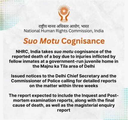 NHRC takes suo motu cognizance of the alleged death of a boy due to injuries sustained from assault by fellow inmates at a government juvenile home in Majnu ka Tila area of ​​Delhi