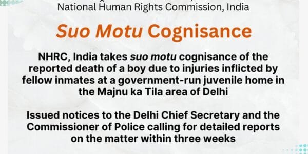 NHRC takes suo motu cognizance of the alleged death of a boy due to injuries sustained from assault by fellow inmates at a government juvenile home in Majnu ka Tila area of ​​Delhi
