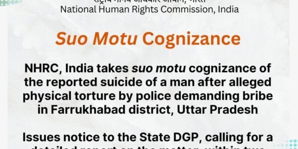 NHRC takes suo motu cognizance of news of a man committing suicide after alleged physical torture by bribe-seeking policemen in Uttar Pradesh