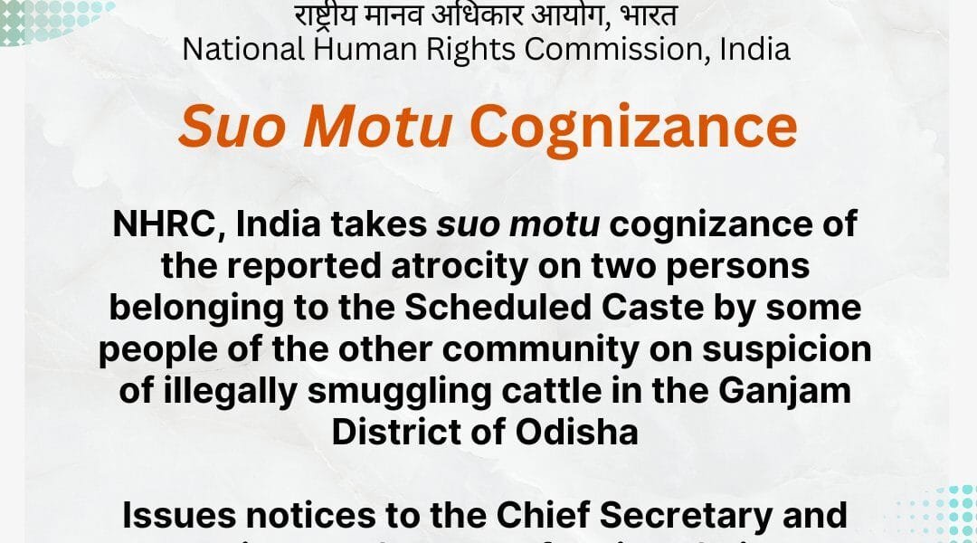 NHRC takes suo motu cognizance of report of atrocities on two Scheduled Caste persons on suspicion of cattle smuggling in Odisha's Ganjam district