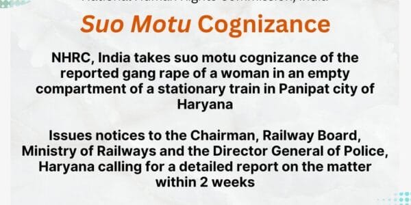 NHRC takes suo motu cognizance of the alleged gangrape of a woman in an empty compartment of a stationary train in Haryana's Panipat city
