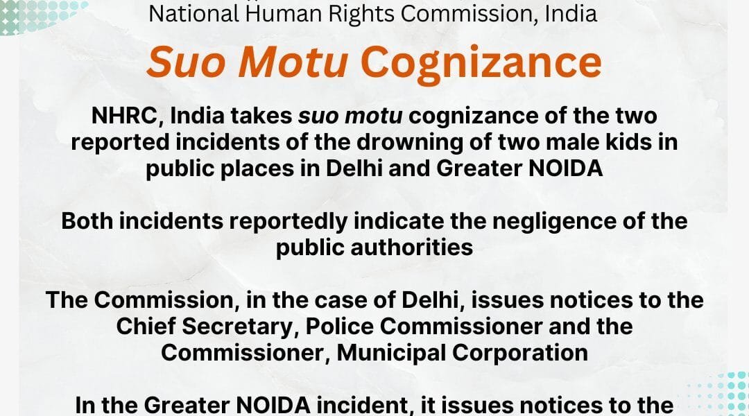 NHRC takes suo motu cognizance of two alleged incidents of drowning of two children in public places in Delhi and Greater Noida