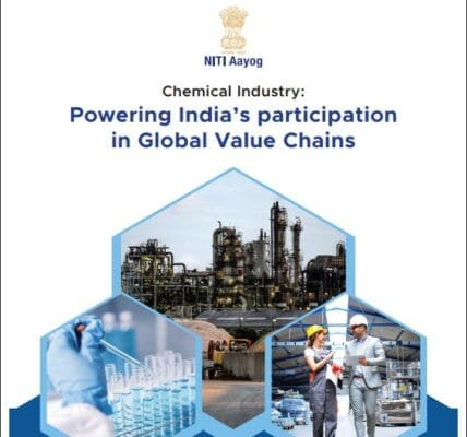 NITI Aayog released a report on 'Chemicals Industry Strengthening India's Participation in Global Value Chains'