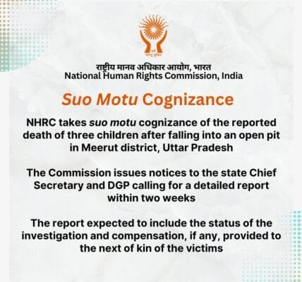 NHRC takes suo motu cognizance of the news of death of three children due to falling in an open pit in Meerut district of Uttar Pradesh
