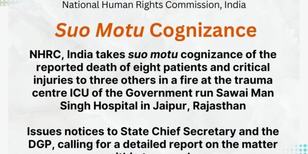 NHRC takes suo motu cognizance of the incident in which eight patients died and three others were seriously injured in a fire in the ICU of the Trauma Centre of Sawai Man Singh Hospital.