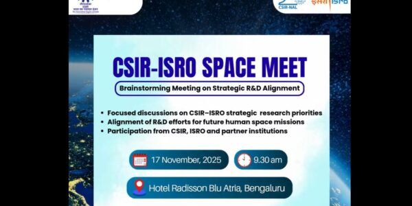CSIR and ISRO join hands for Space Meet 2025 to advance India human spaceflight research