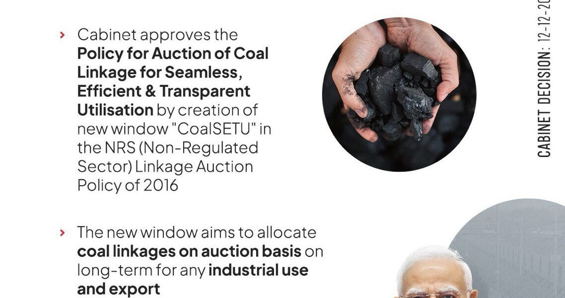 Cabinet Committee on Economic Affairs has approved the Coal Setu window