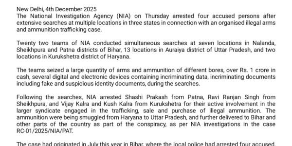 NIA conducted raids at several locations in Bihar, Uttar Pradesh, and Haryana and arrested four people in connection with an illegal arms trafficking case