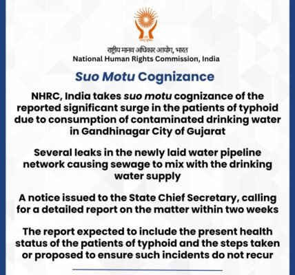 NHRC has taken suo motu cognizance of the increase in the number of typhoid cases due to contaminated drinking water in Gandhinagar, Gujarat