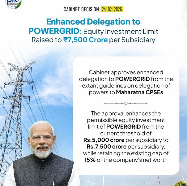 Cabinet approves delegation of more powers to POWERGRID than the existing guidelines on delegation of powers to Maharatna CPSEs