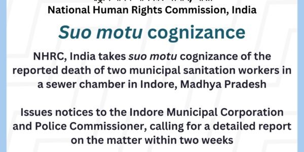 NHRC takes suo motu cognizance of the alleged death of two municipal sanitation workers in a sewer chamber in Indore, Madhya Pradesh