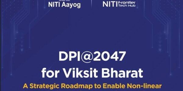NITI Aayog has presented the DPI@2047 framework to promote inclusive and productivity-led growth.