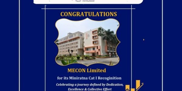MECON achieved Miniratna Category-I status with a net worth of over ₹535 crore.