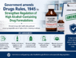government amended the Drugs Rules, 1945, to tighten the regulation of medicinal formulations containing high levels of alcohol