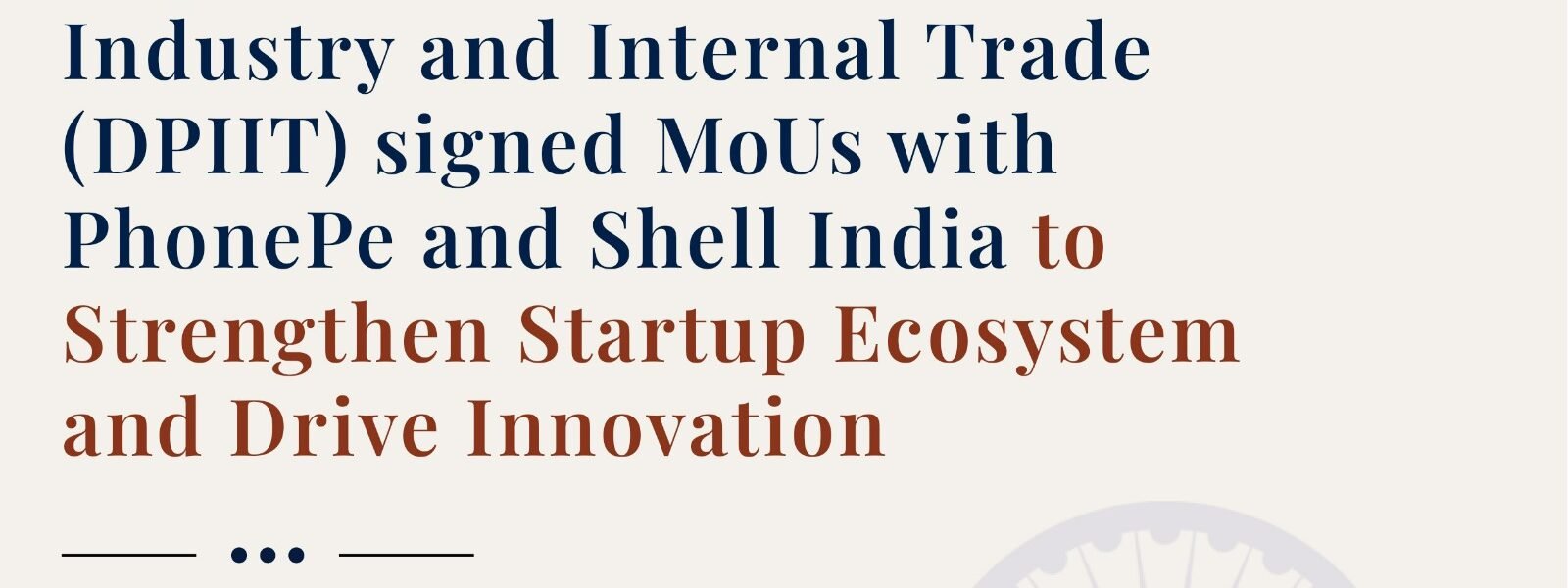DPIIT signed MoU with PhonePe and Shell India to strengthen the startup ecosystem and foster innovation.