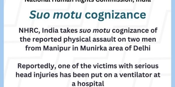 NHRC has taken suo motu cognizance of the alleged attack on two individuals from Manipur in Delhi Munirka area