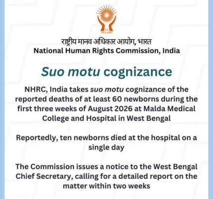 NHRC took suo motu cognizance of reports regarding the deaths of 60 newborns at Malda Medical College and Hospital in West Bengal