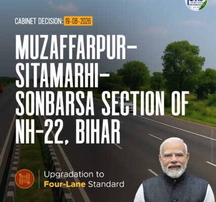 Union Cabinet approved the up-gradation of the Muzaffarpur-Sitamarhi-Sonbarsa section of NH-22 in Bihar to four-lane standards