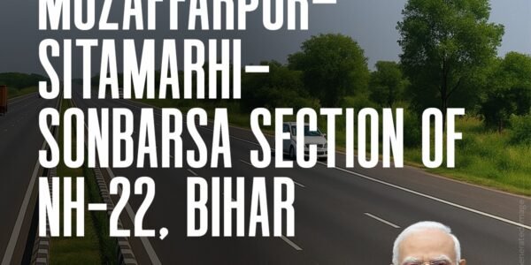 Union Cabinet approved the up-gradation of the Muzaffarpur-Sitamarhi-Sonbarsa section of NH-22 in Bihar to four-lane standards