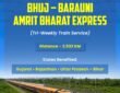 Indian Railways will launch a new Amrit Bharat Express running three times a week between Bhuj and Barauni.