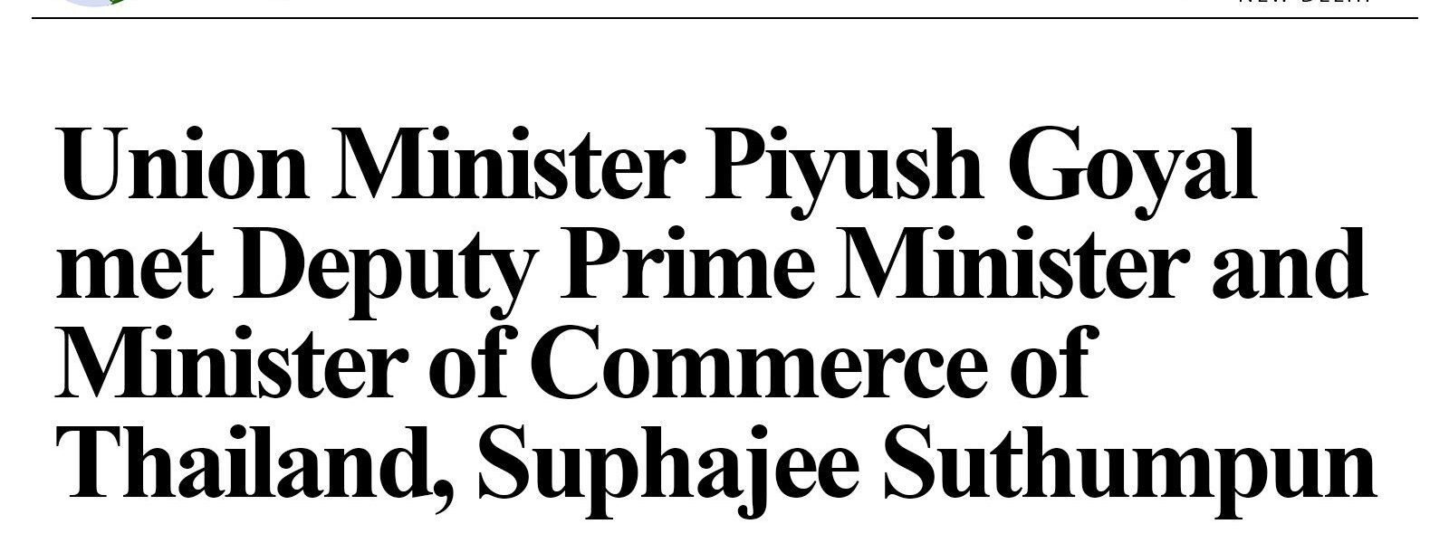 Union Minister of Commerce and Industry Piyush Goyal met with Thailand Deputy Prime Minister and Minister of Commerce Supaji Suthumpun.